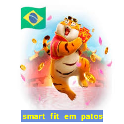 smart fit em patos de minas